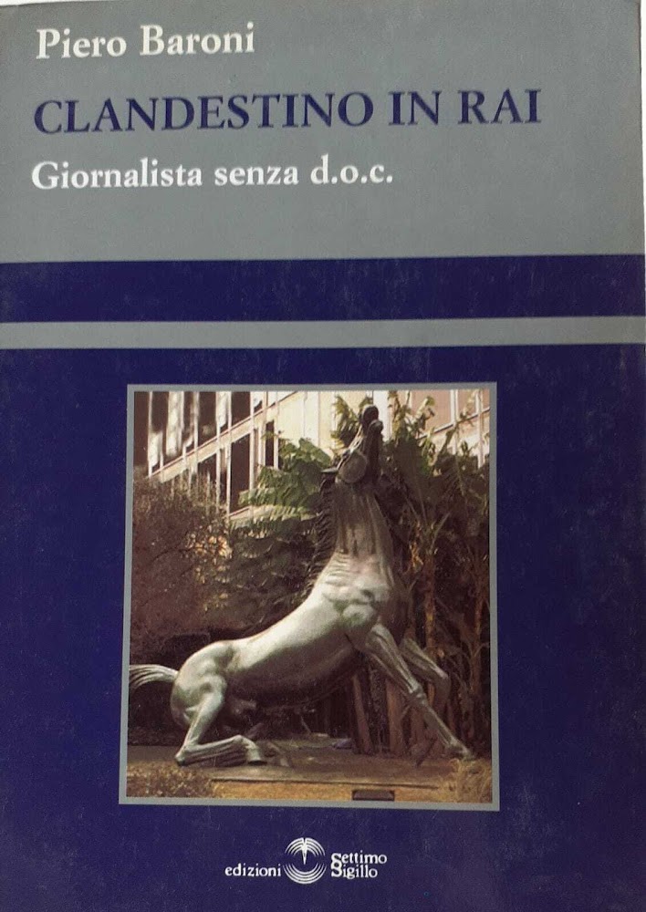 Clandestino in Rai. Giornalista senza d.o.c.