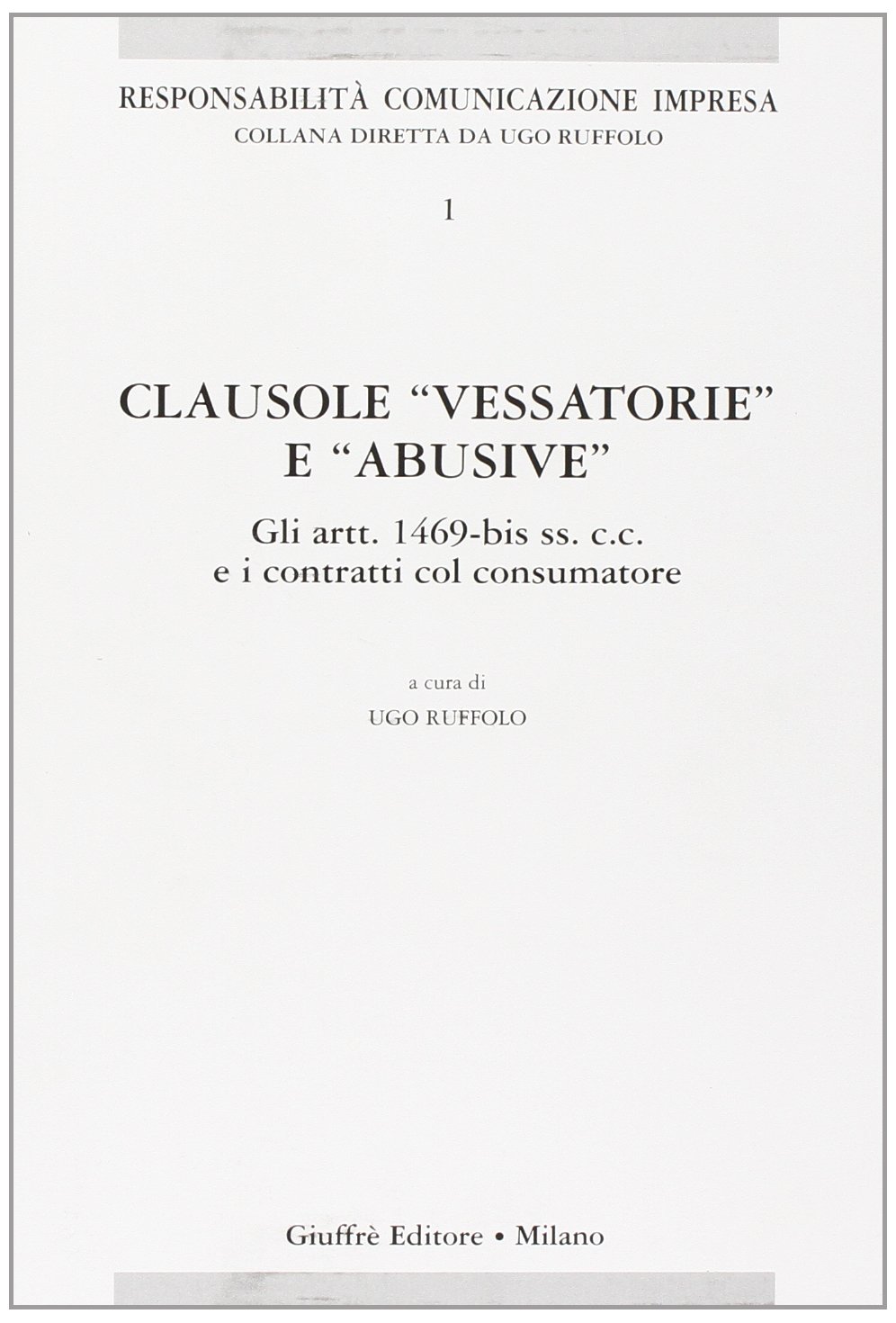 Clausole «Vessatorie» e «Abusive». Gli artt. 1469-bis ss. Del Codice …