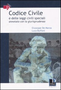 Codice civile e delle leggi civili speciali annotato con la …