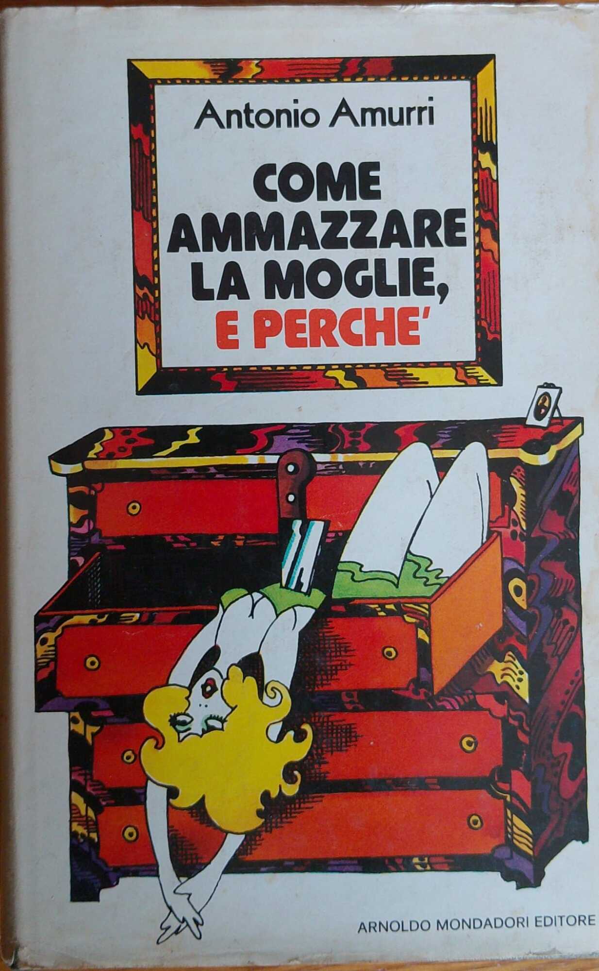Come ammazzare la moglie, e perché