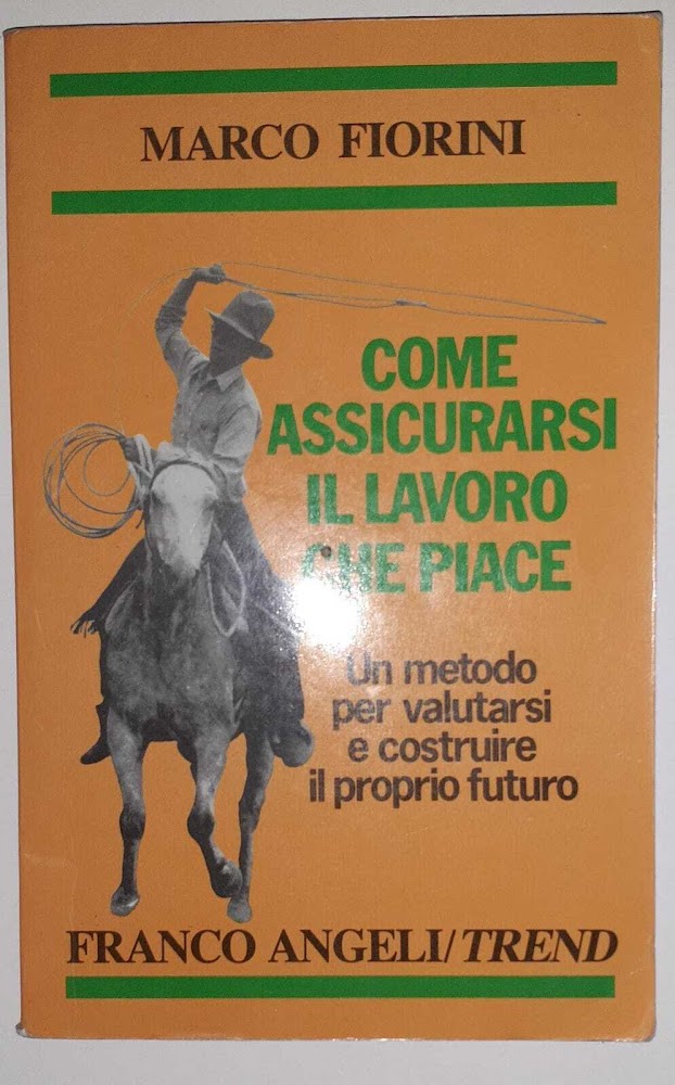 Come assicurarsi il lavoro che piace. Un metodo per valutare …