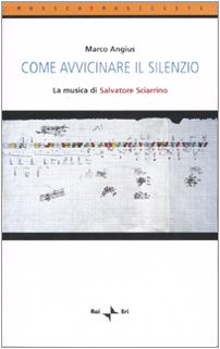 Come avvicinare il silenzio. La musica di Salvatore Sciarrino