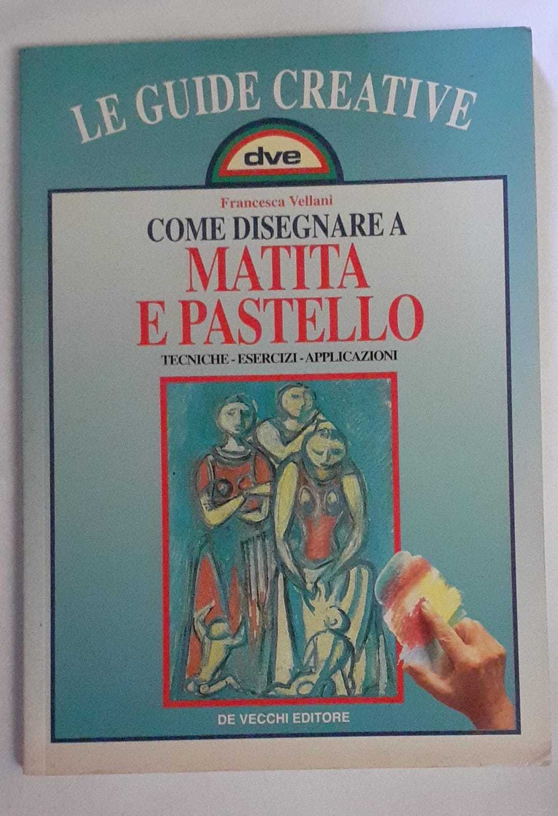 Come disegnare a matita e pastello. Tecniche, esercizi, appilcazioni