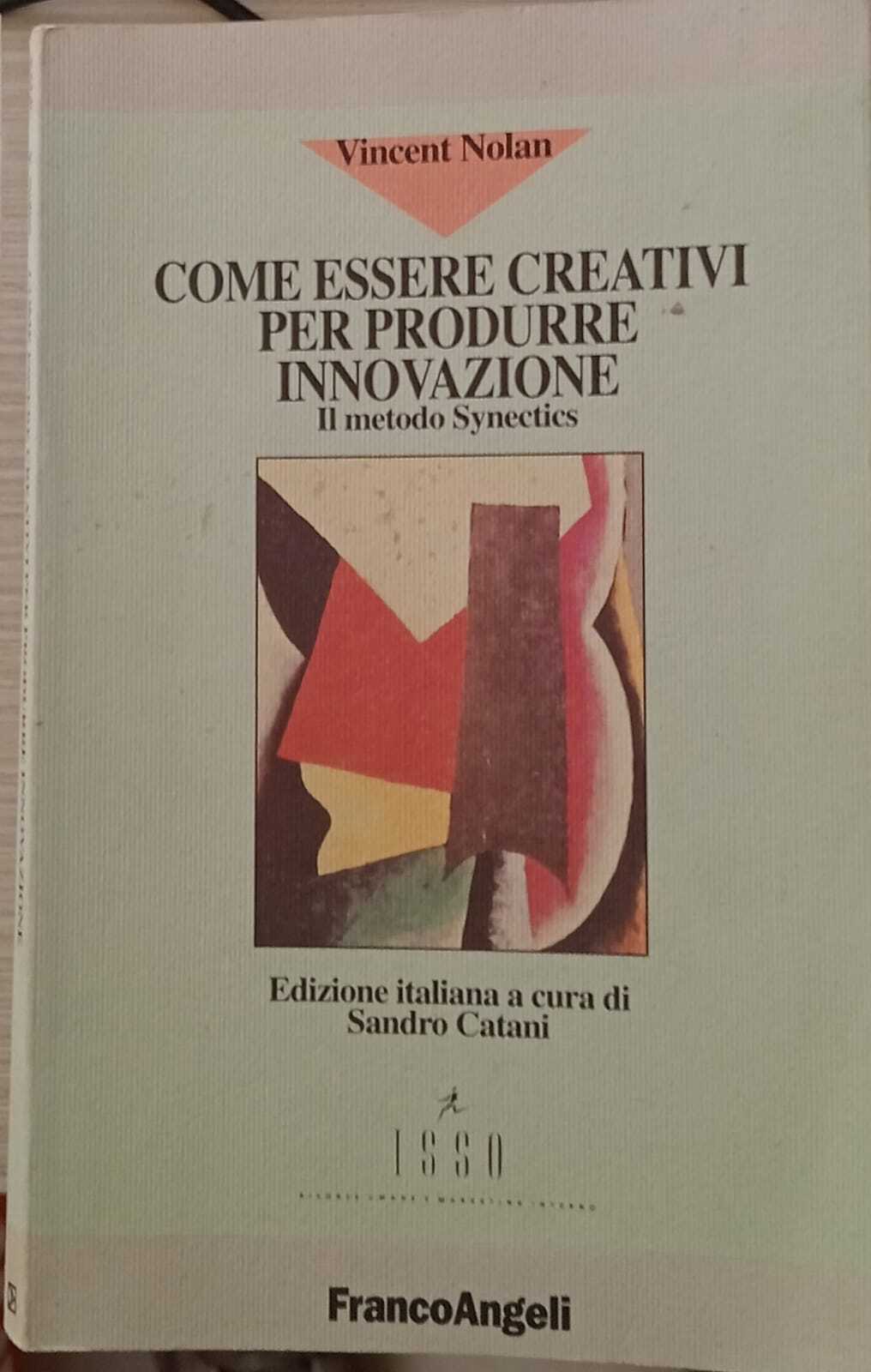 Come essere creativi per produrre innovazione. Il metodo Synectis.