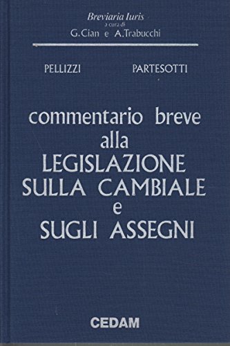 Commentario breve alla legislazione sulla cambiale e gli assegni