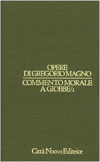 Commento morale a Giobbe. Libri 1-8 (Vol. I/1)