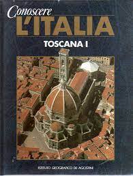 Conoscere L'Italia Toscana vol.