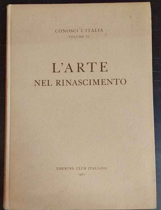 Conosci l'Italia vol. VI. L'arte nel Rinascimento.