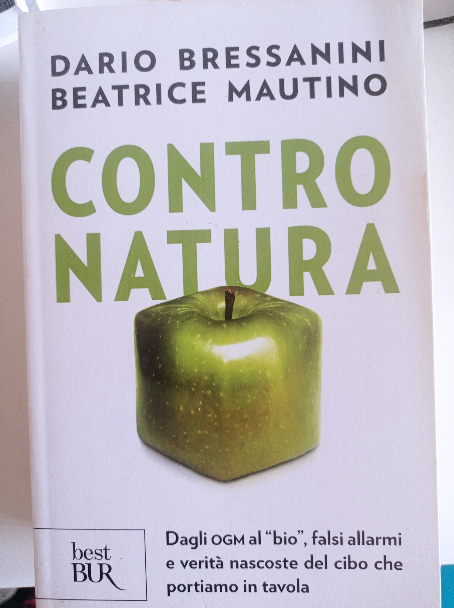 Contro natura. Dagli OGM al «bio», falsi allarmi e verità …
