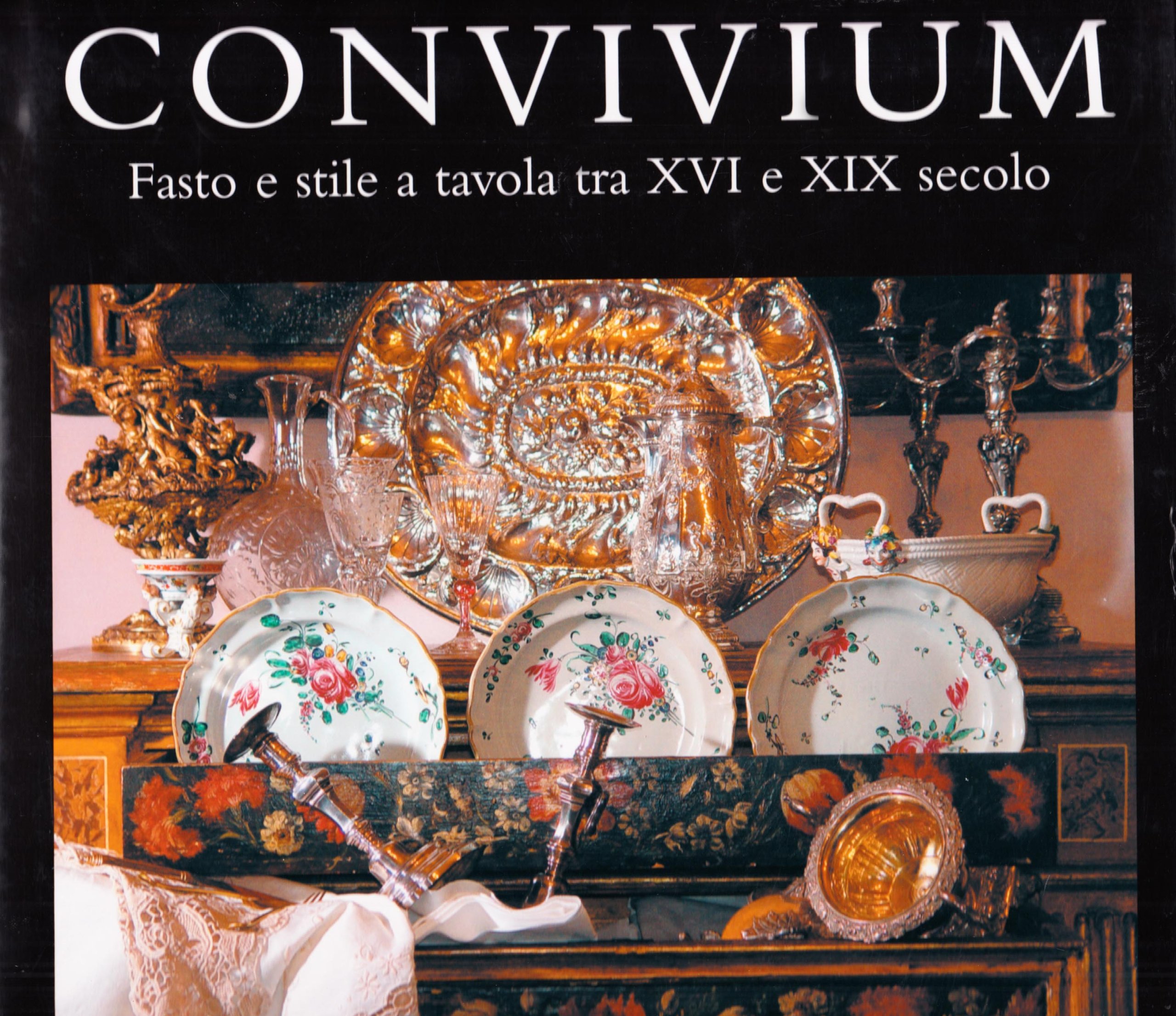 Convivium. Fasto e stile a tavola tra XVI e XIX …