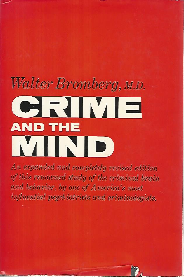 Crime and the mind. A psychiatric analysis of crime and …