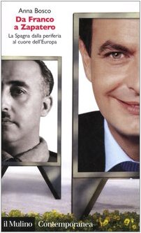 Da Franco a Zapatero. La Spagna dalla periferia al cuore …