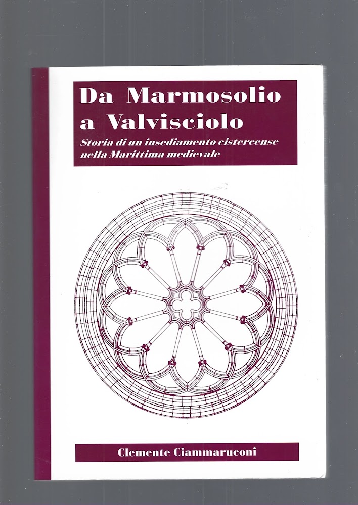 Da Marmosolio a Valvisciolo. Storia di un insediamento cistercense nella …