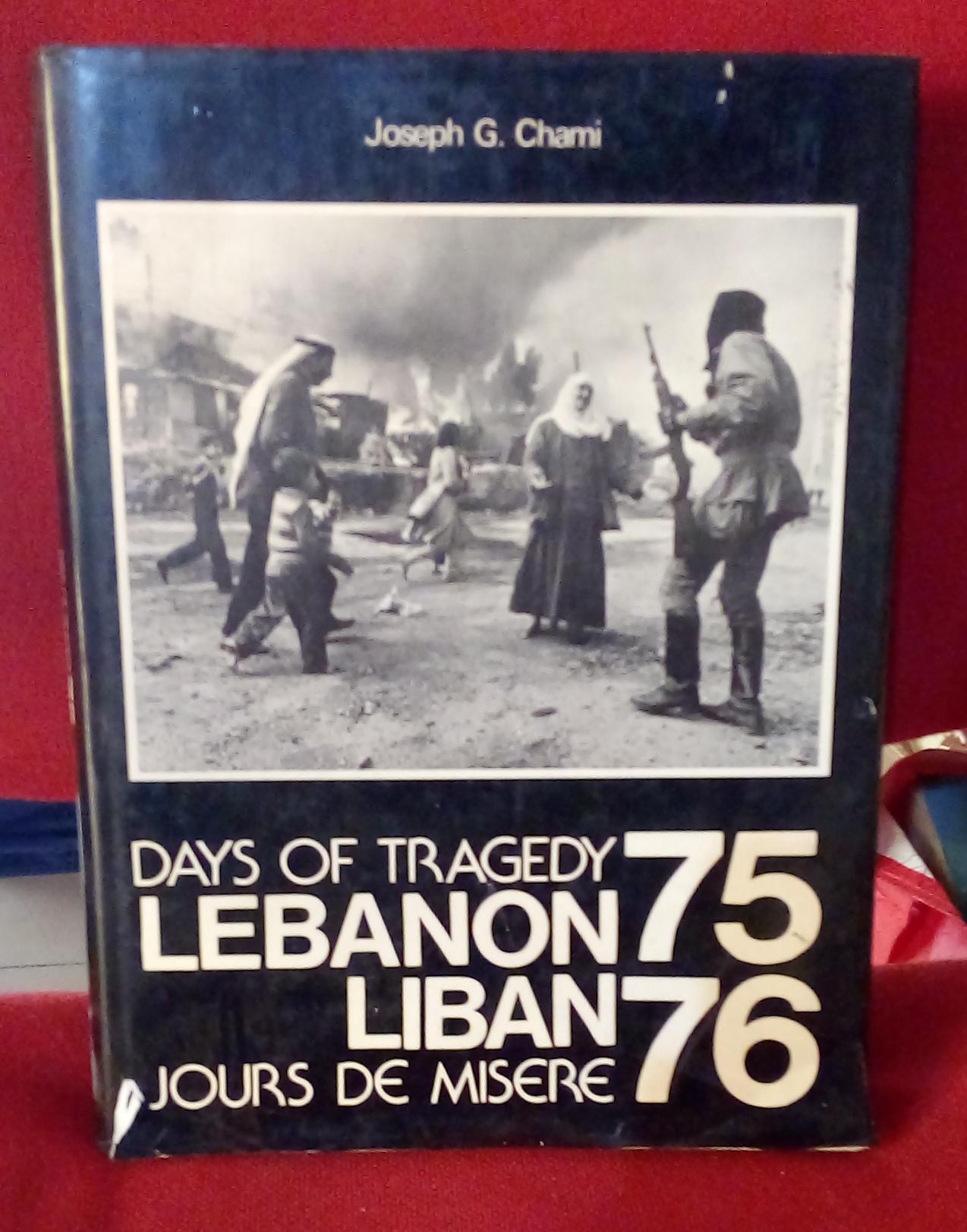 Days of tragedy Lebanon /Liban jours de misère 75-76. Bilingue.