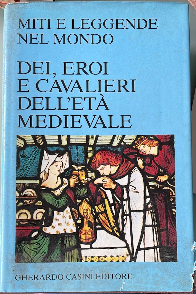 Dei, eroi e cavalieri dell'eta' medievale