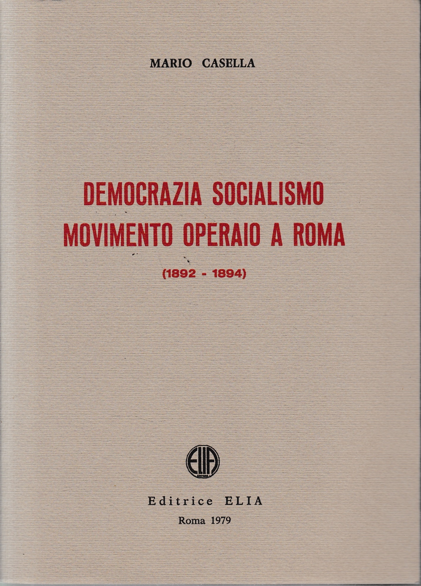 Democrazia Socialismo Movimento Operaio a Roma (1892-1894).