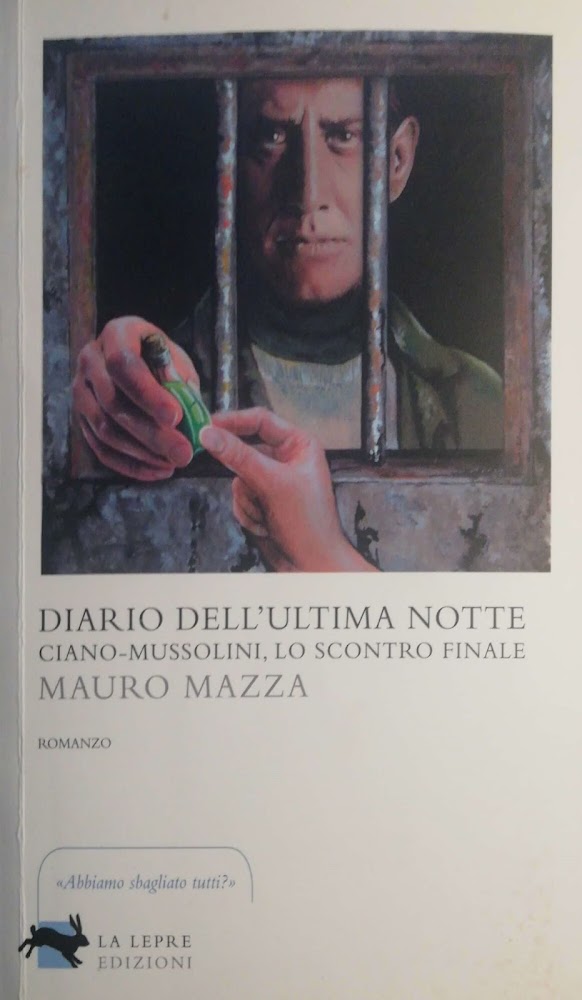 Diario dell'ultima notte. Ciano-Mussolini, lo scontro finale