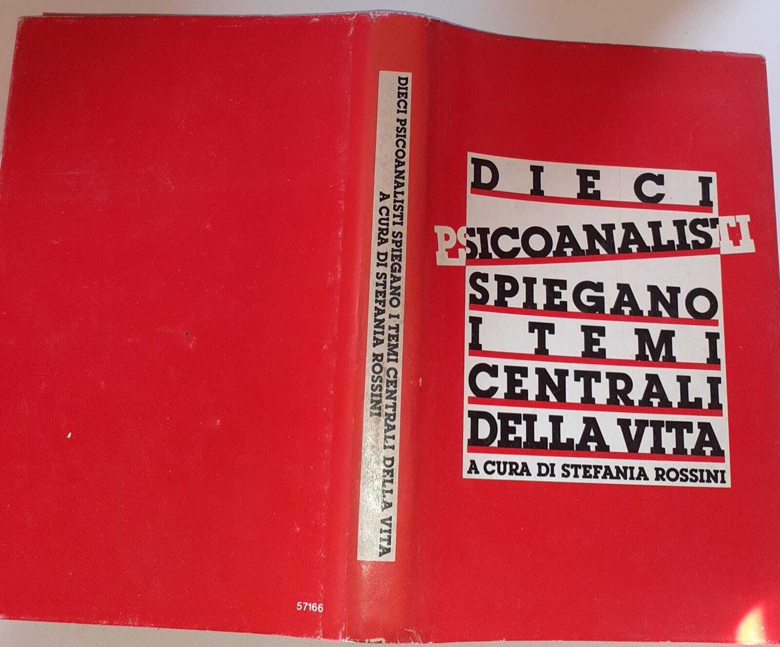 Dieci psicoanalisti spiegano i temi centrali della vita