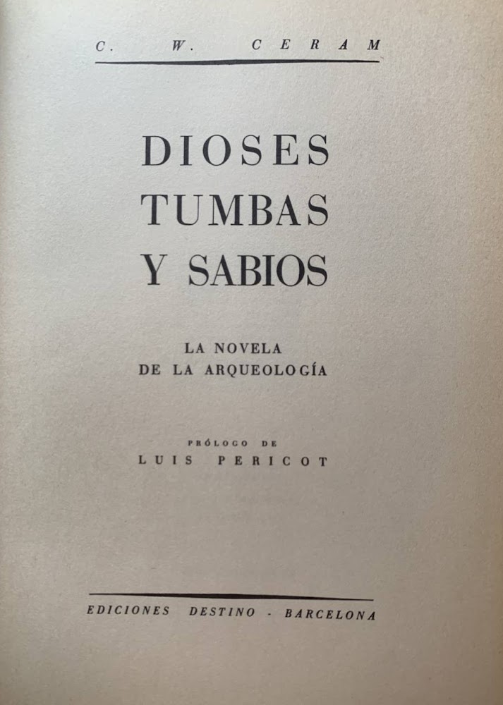 Dioses tumbas y sabios. La novela de la arqueologia
