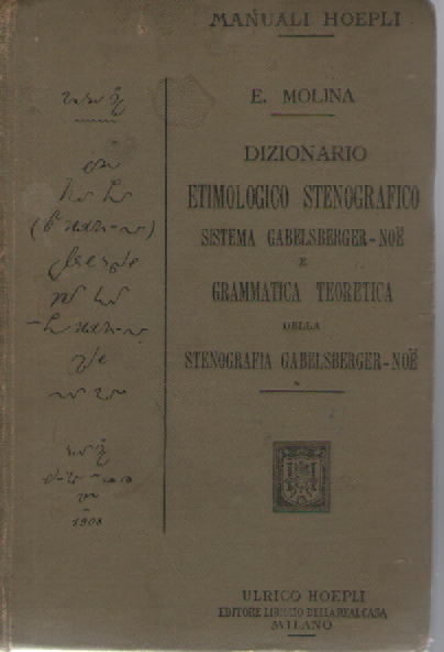 Dizionario etimologico stenografico sistema Gabelsberger-Noe e grammatica teoretica.