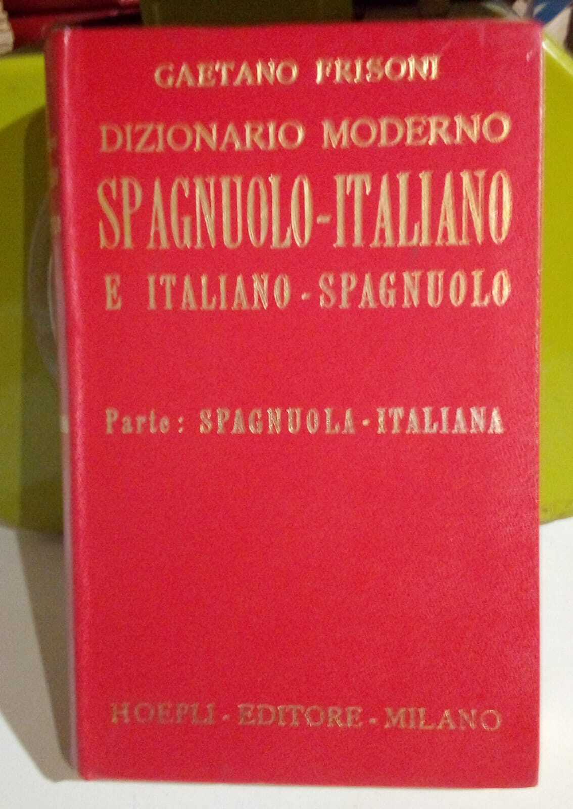 Dizionario moderno Spagnolo-Italiano e Italiano-Spagnolo. Parte: Spagnuola-Italiana. Ristampa anastatica del …