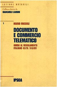 Documento e commercio telematico. Guida al regolamento italiano (D.P.R. 513/97)