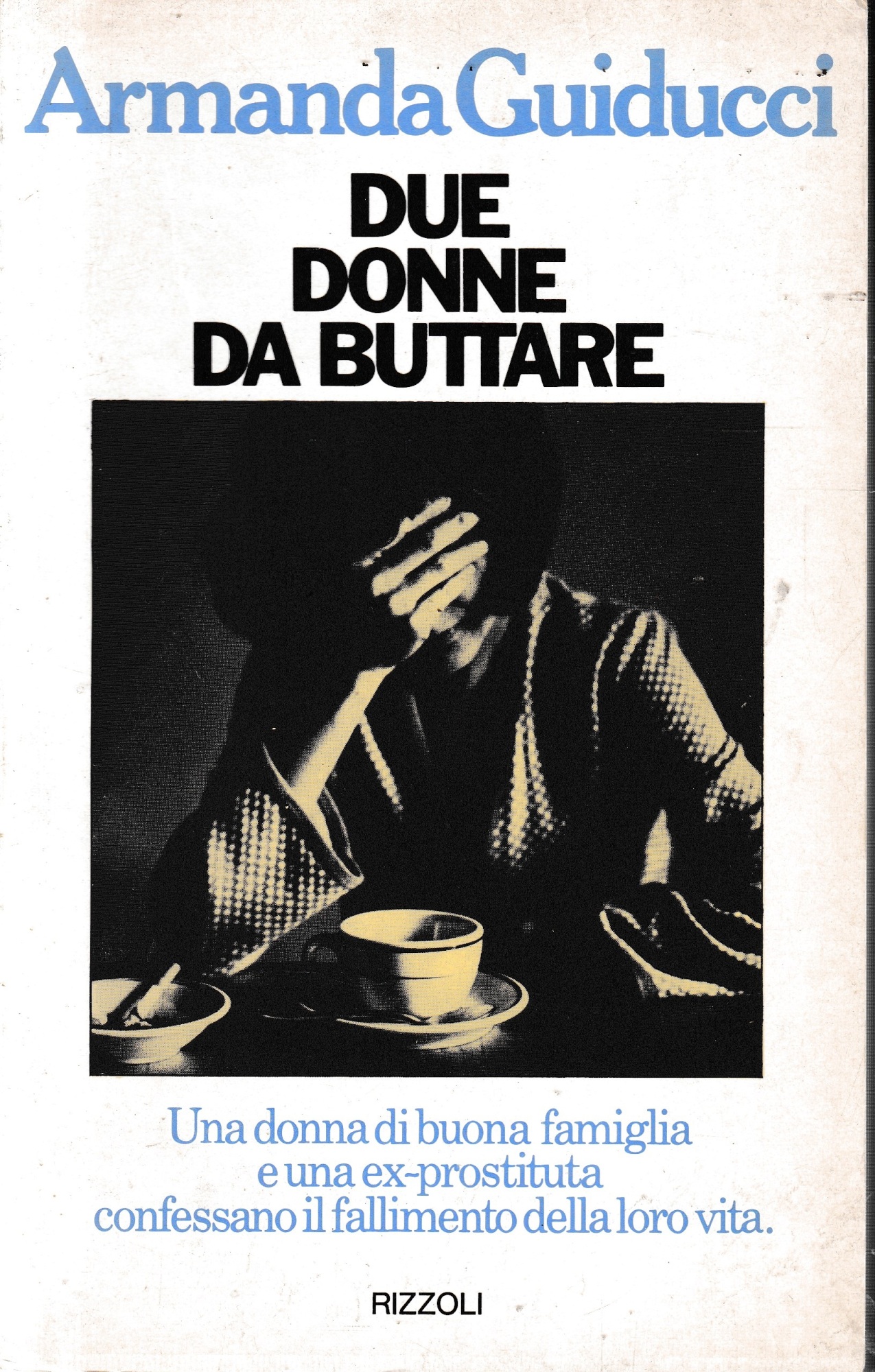 Due donne da buttare.