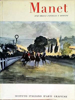 Edouard Manet. Acquerelli, pastelli e disegni a colori.