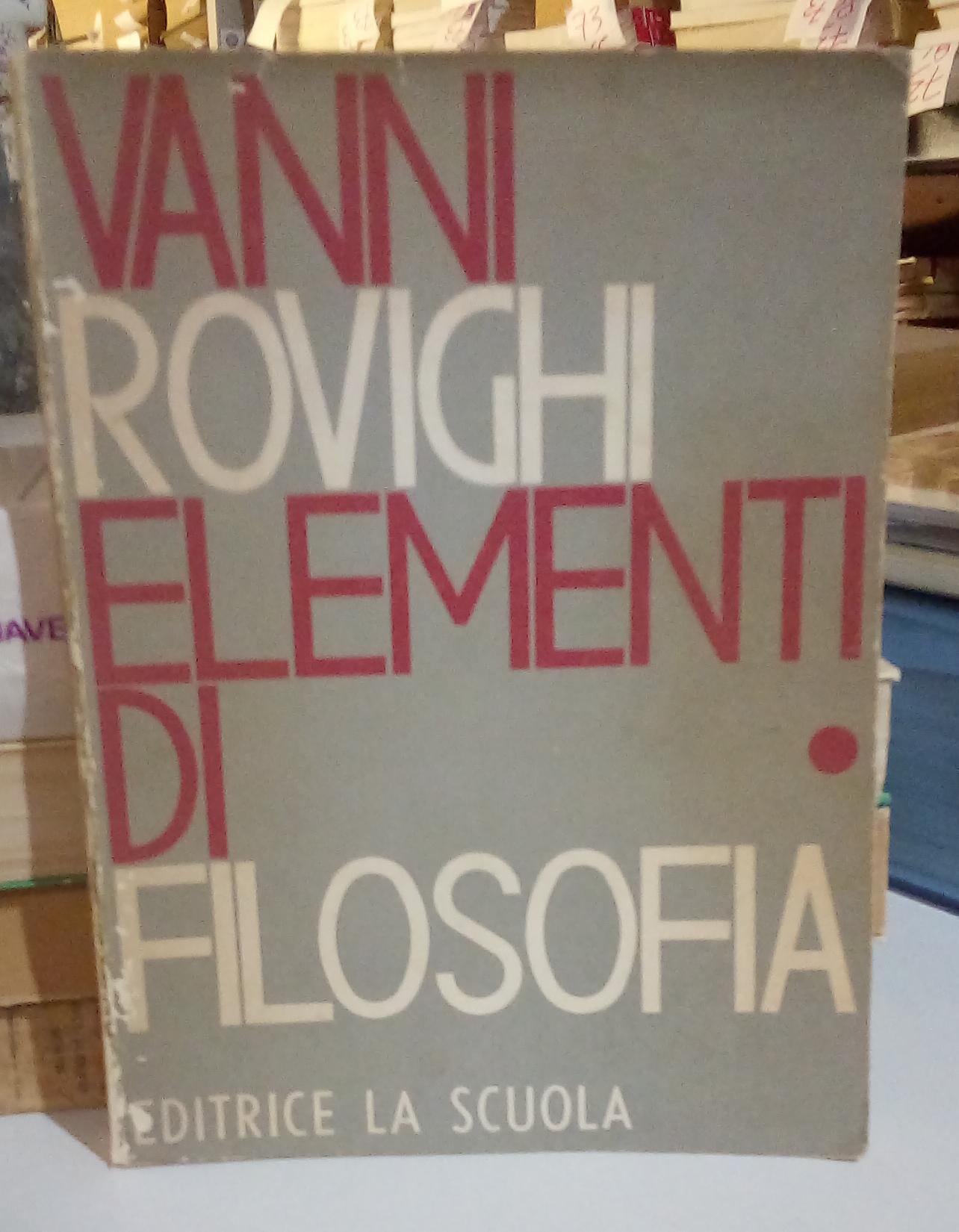 Elementi di Filosofia. Vol. I: Introduzione, logica, teoria della conoscenza.