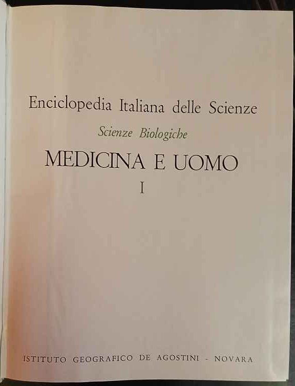 Enciclopedia Italiana Delle Scienze. Scienze Biologiche. Medicina e uomo. I.