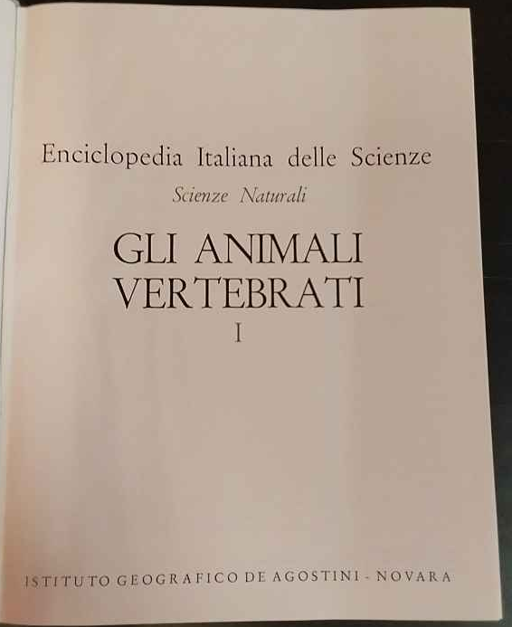 Enciclopedia Italiana delle Scienze. Scienze Naturali. Gli animali vertebrati. I.