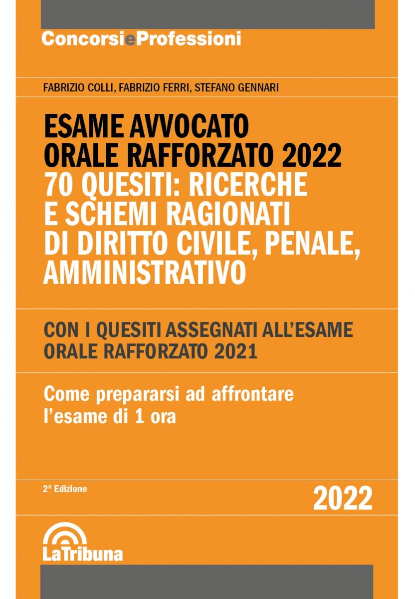 Esame avvocato. Orale rafforzato 2022. 70 quesiti: ricerche e schemi …