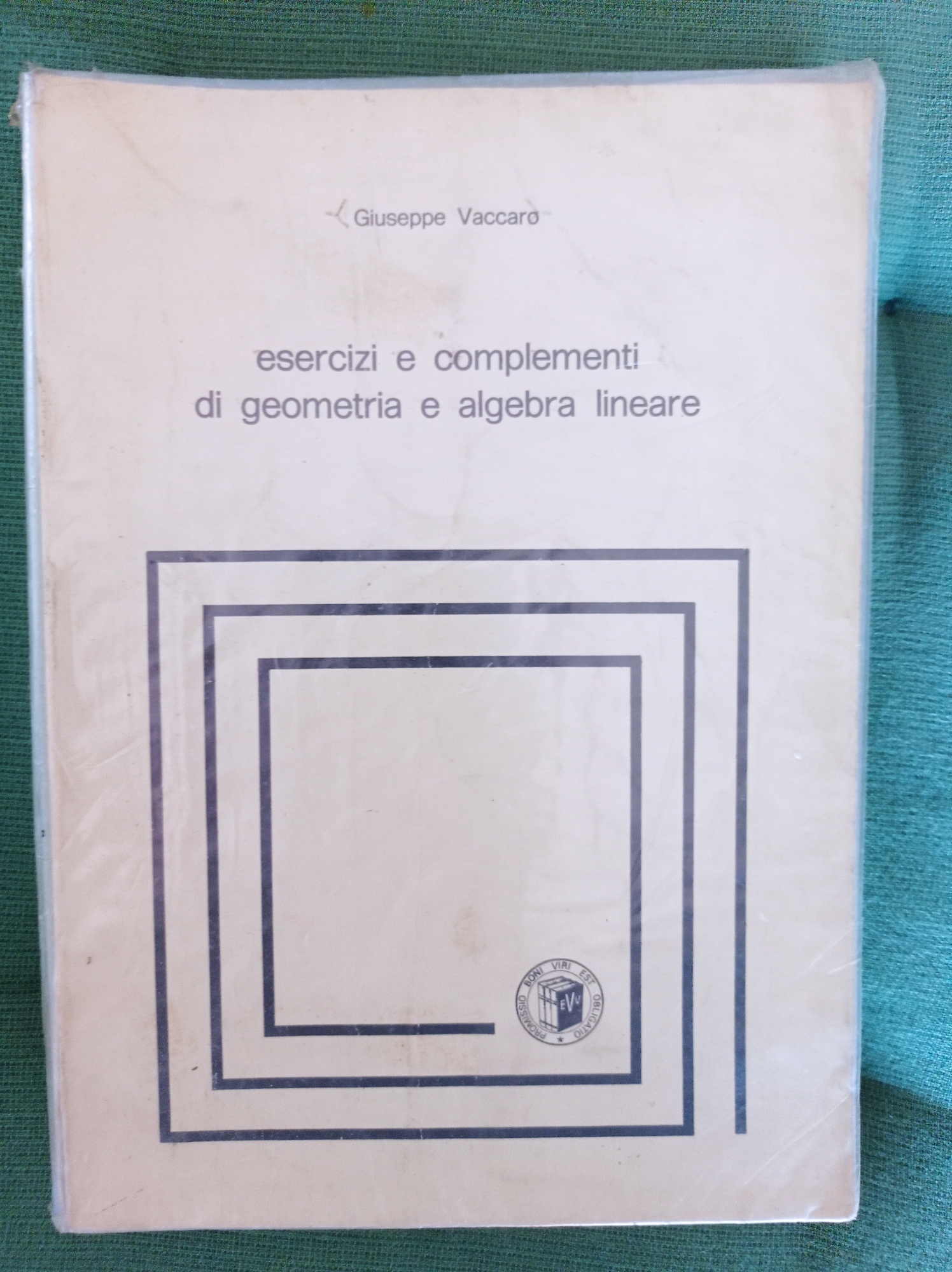 Esercizi e complementi di geometria e algebra lineare