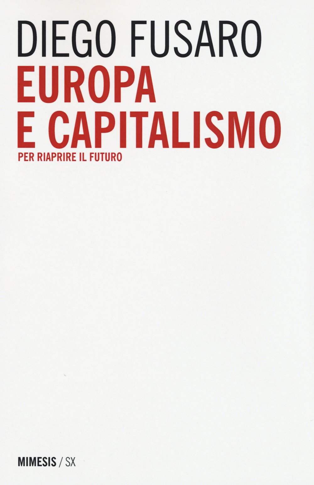 Europa e capitalismo. Per riaprire il futuro.