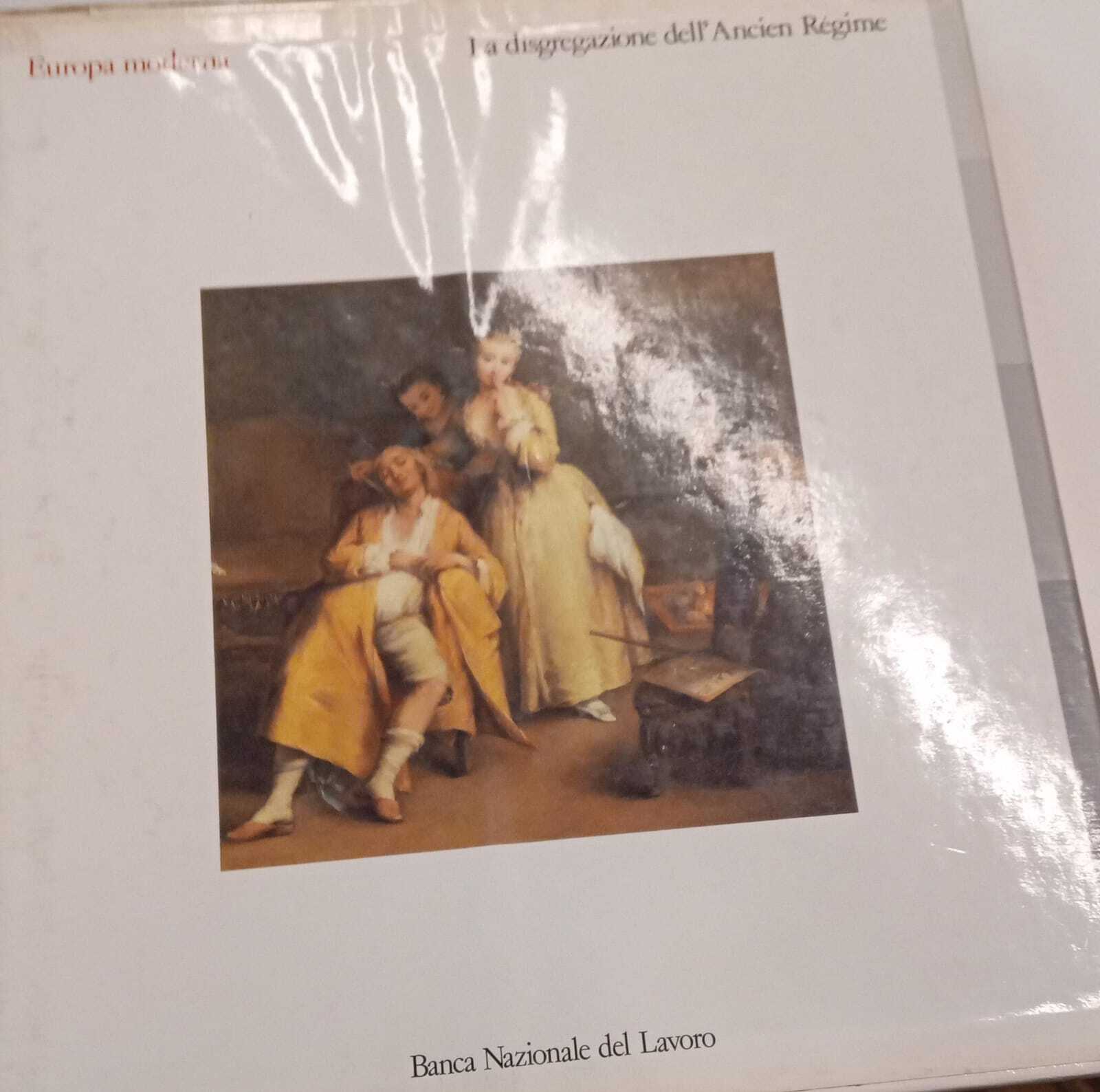 Europa moderna. La disgregazione dell'Ancien Regime