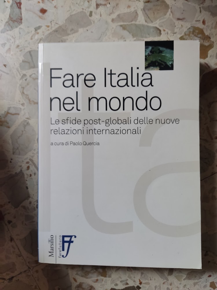 Fare Italia nel mondo: le sfide post-globali delle nuove relazioni …