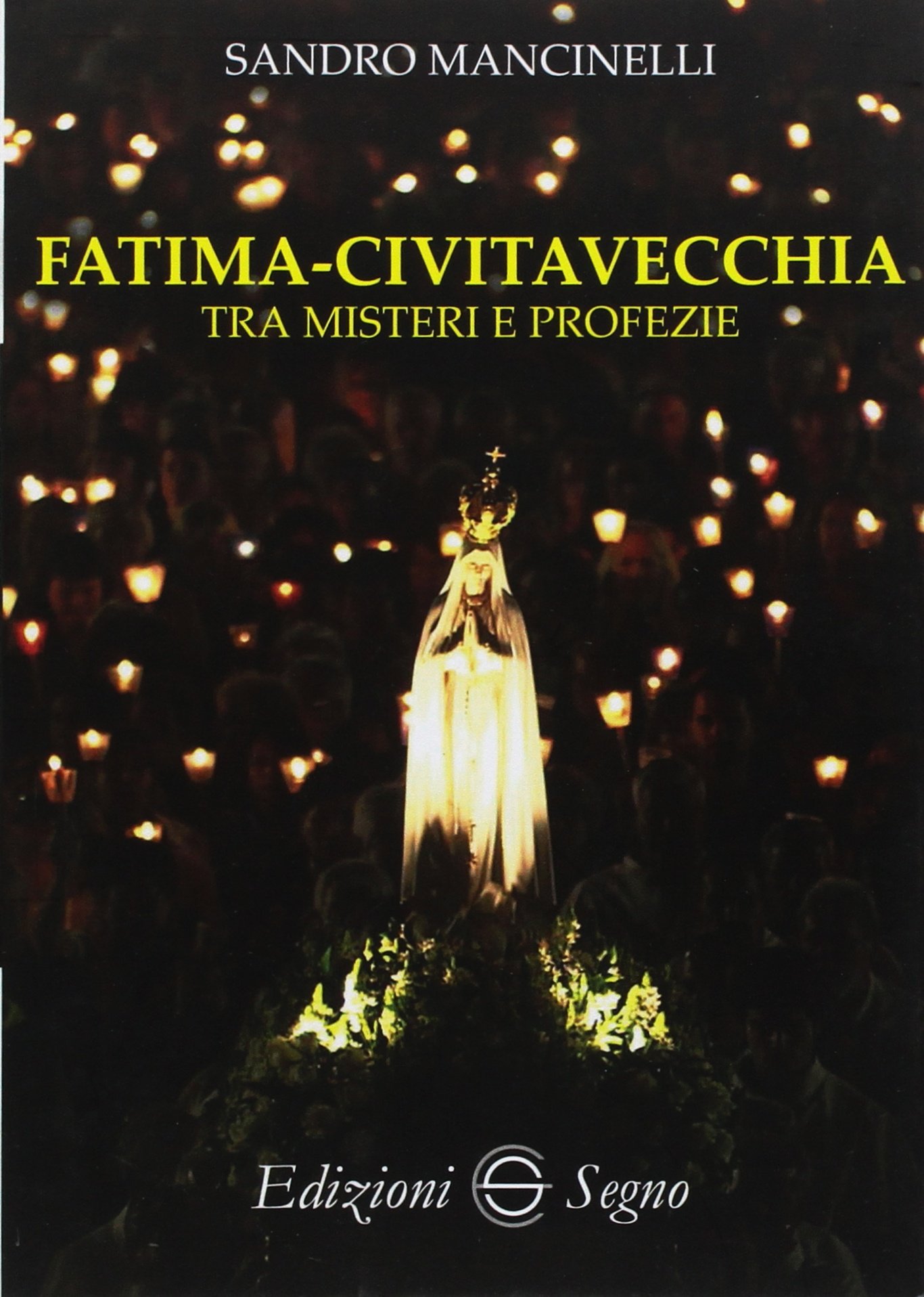 Fatima-Civitavecchia tra misteri e profezie