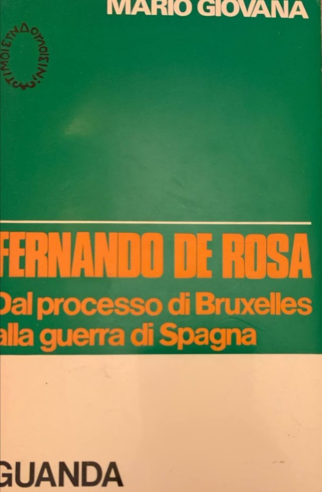 Fernando De Rosa. Dal processo di Bruxelles alla guerra di …