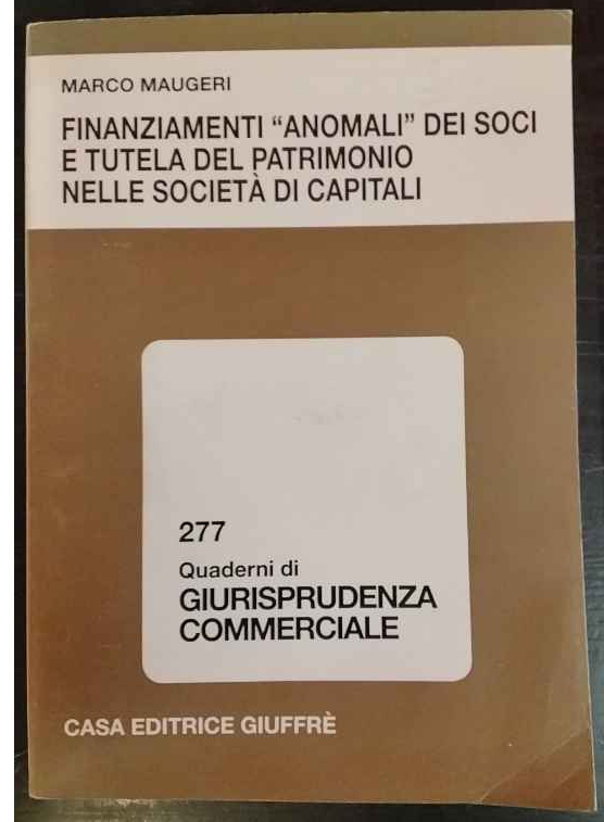 Finanziamenti "anomali" dei soci e tutela del patrimonio nelle società …