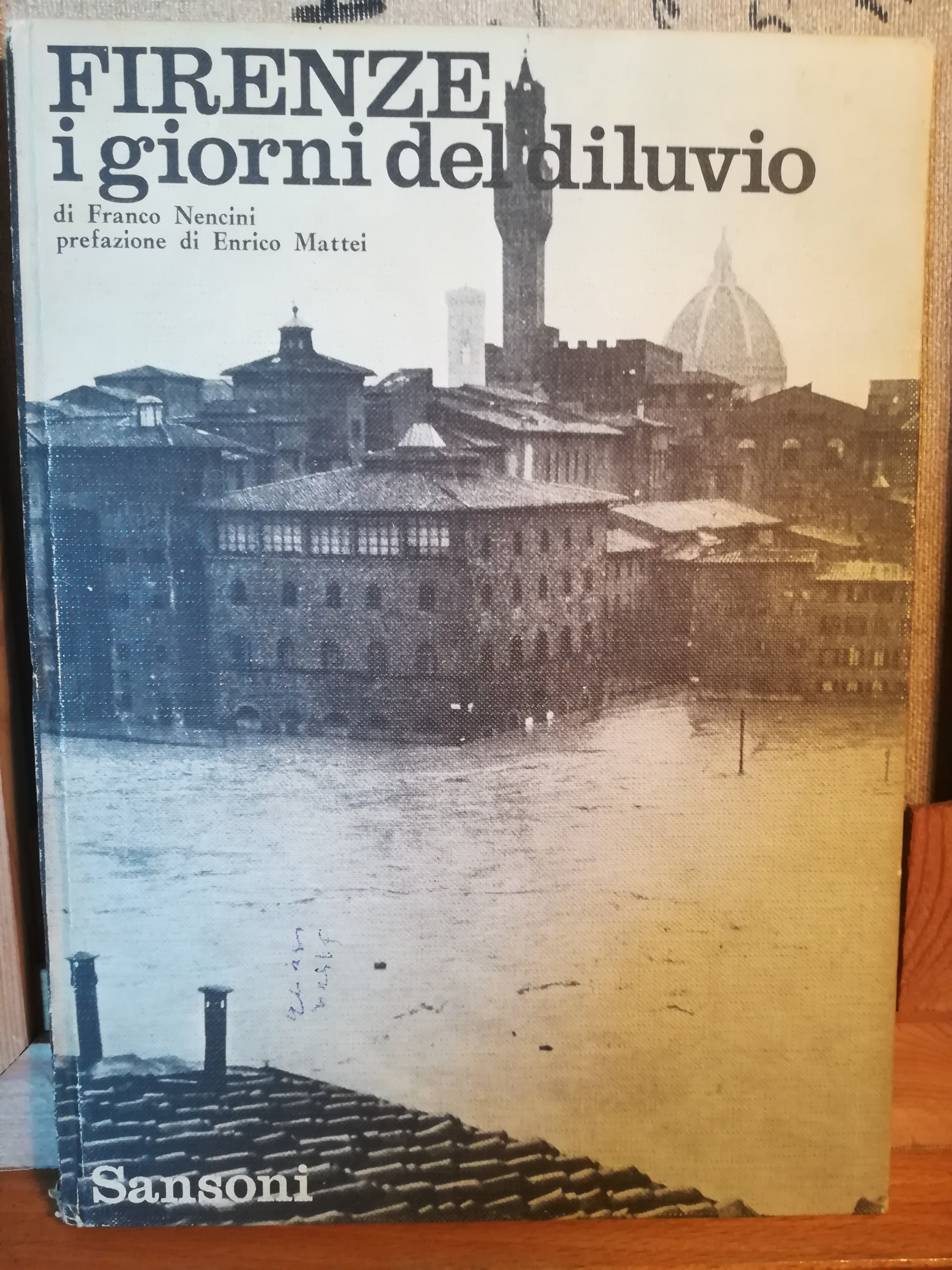 Firenze. I giorni del diluvio. Prefazione di Enrico Mattei.