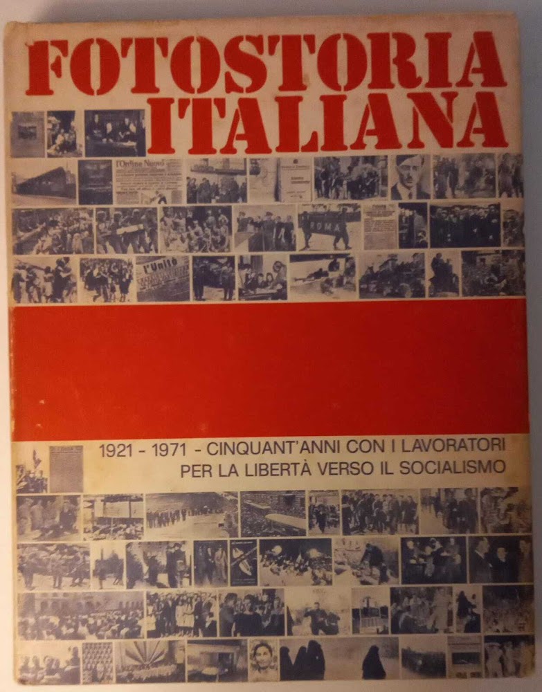 Fotostoria Italiana 1921 - 1971 - cinquant'anni con i lavoratori …