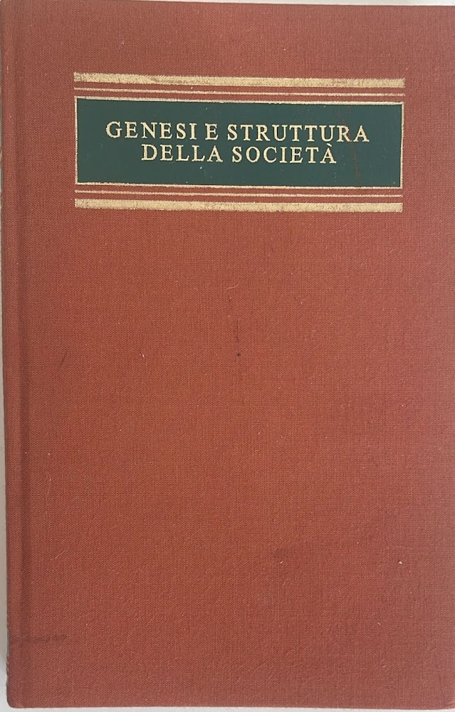 Genesi e struttura della societa'. Saggio di filosofia pratica