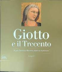Giotto e il Trecento. «Il più Sovrano Maestro stato in …