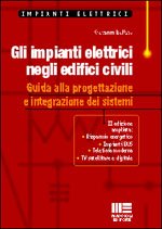 Gli impianti elettrici negli edifici civili. Guida alla progettazione e …
