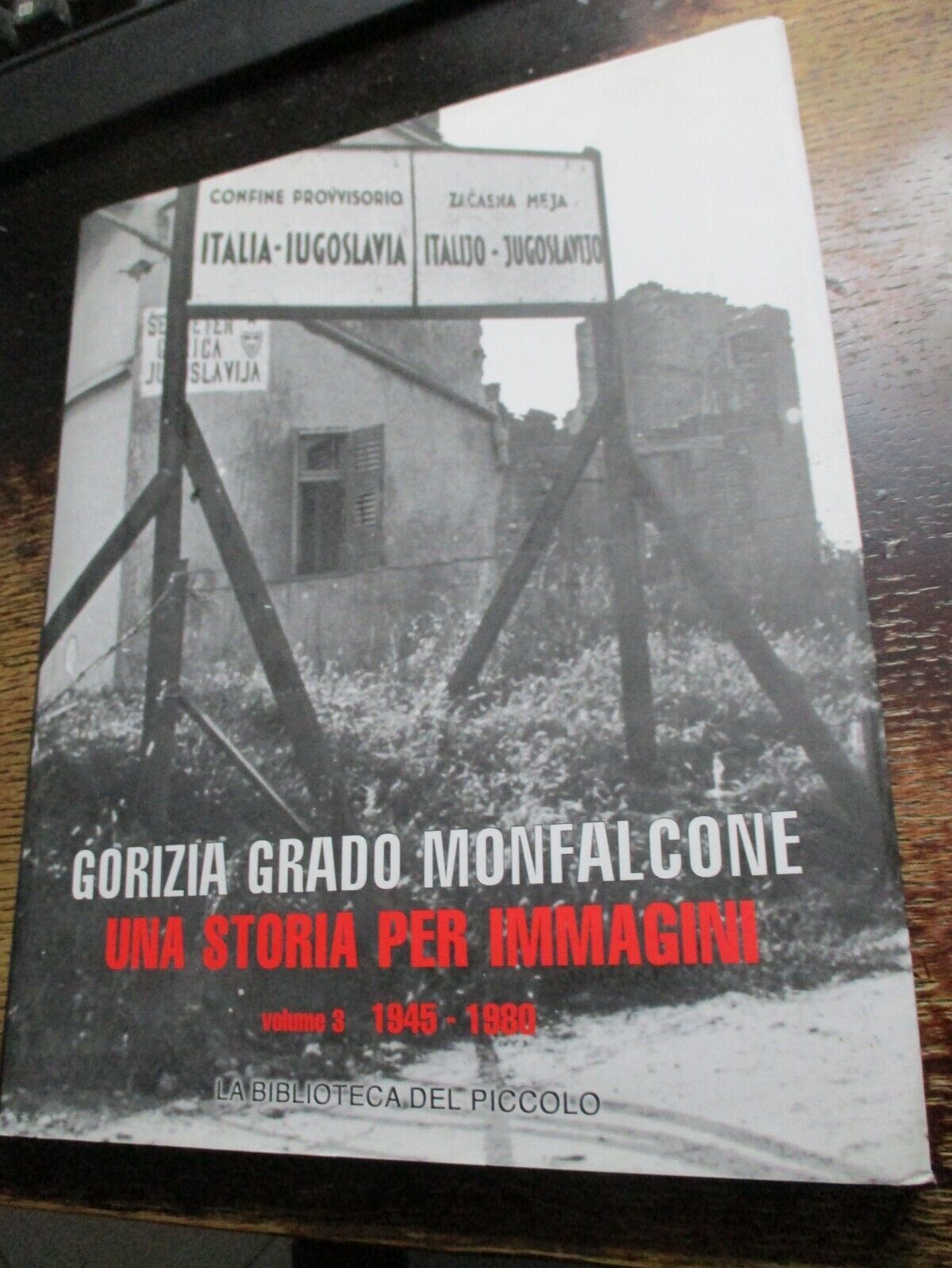 Gorizia Grado Monfalcone una storia per immagini vol. 3 1945 …