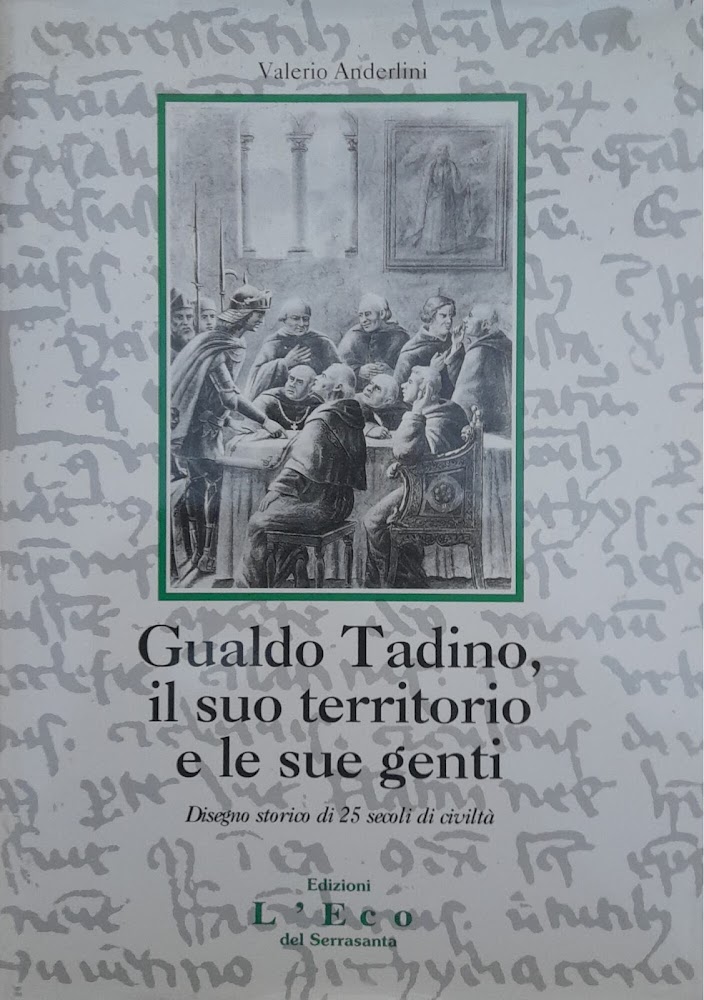 Gualdo Tadino e il suo territorio e le sue genti. …