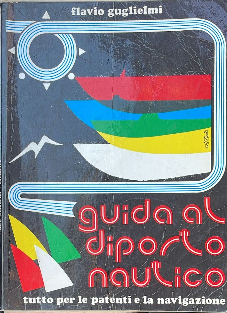 Guida al diporto nautico. Tutto per le patenti e la …