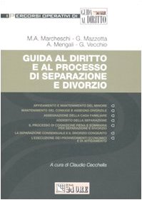 Guida al diritto e al processo di separazione e divorzio.