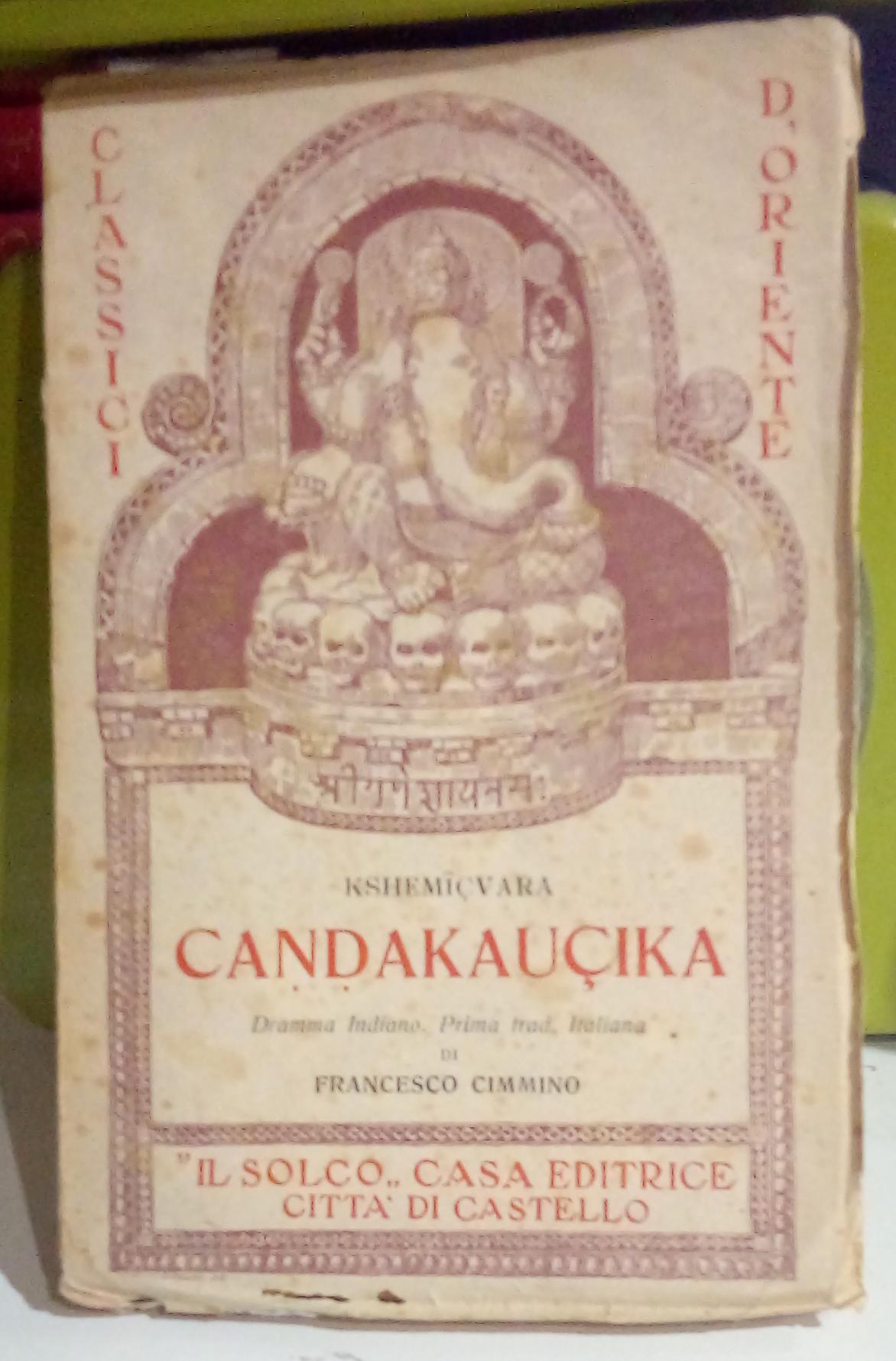 I Classici dell'Oriente, vol. 2: Candakaucika. La collera di Kausika. …