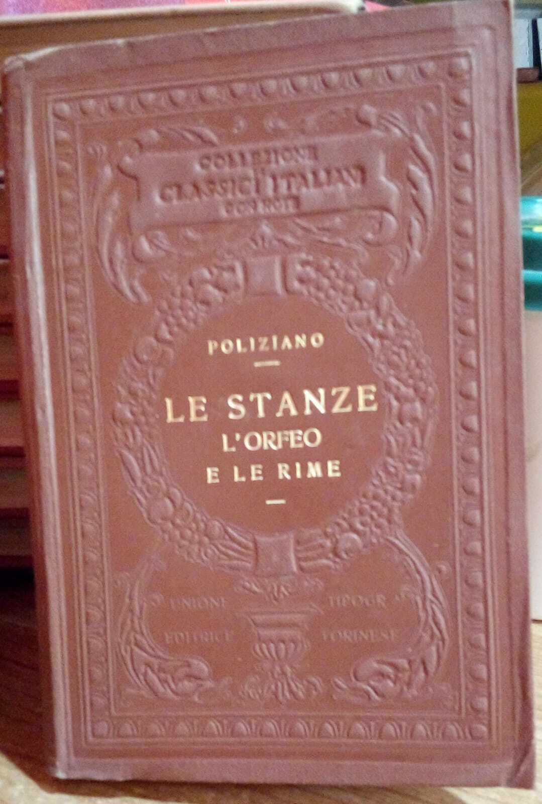 I classici italiani con note.Le stanze - L'Orfeo e le …